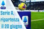 Liga Serie A Resmi Dilanjutkan 20 Juni