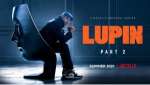 Netflix Hadirkan Cuplikan Adegan dan Trailer Serial Lupin 2