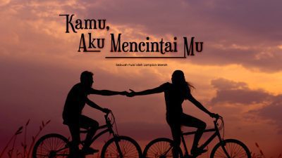 Kamu, Aku Mencintai Mu
