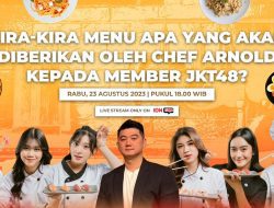 Member JKT48 Ditantang Chef Arnold Memasak, Apakah Bisa?