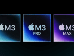 Perbedaan Chipset Anyar Apple, M3 vs M3 Pro vs M3 Pro Max