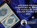 Aplikasi Kaidah Fiqhiyyah Al Yaqinu La Yuzalu Bi Sakk Dalam Fatwa DSN MUI