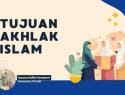 Tujuan Akhlak Dalam Islam
