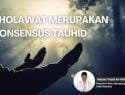Shalawat Merupakan Konsensus Tauhid