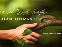 Merekam Kisah Anagata : Alam dan Manusia