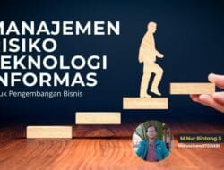 Manajemen Risiko Teknologi Informasi untuk Pengembangan Bisnis