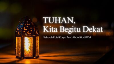 puisi tuhan kita begitu dekat