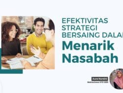 Efektivitas Strategi Bersaing Dalam Menarik Nasabah