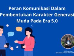 Peran Komunikasi dalam Pembentukan Karakter Generasi Muda pada Era Society 5.0