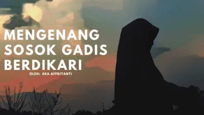 Mengenang Sosok Gadis Berdikari (1)