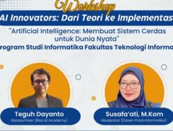 Kasih Pengetahuan Mendalam kepada Mahasiswa, Prodi Informatika akan Gelar Workshop AI