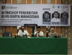 UIN Ar-Raniry Gelar Workshop Penerbitan Buku, Dorong Mahasiswa Berkarya
