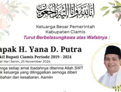Kabar Duka! Calon Wakil Bupati Ciamis Yana D Putra, Tutup Usia Jelang Pemilu