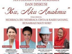 Dua Aktivis Perempuan Berikan Kata Pengantar dalam Buku Antologi Puisi “Ibu, Aku Anakmu” Sambut Hari Ibu 2024