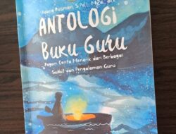 Guru adalah Langit tak Terbatas: Kesaksian 56 Guru SD Bina Insani
