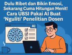 Dulu Ribet dan Bikin Emosi, Sekarang Cuma Hitungan Menit! Cara UBSI Pakai AI Buat “Nguliti” Penelitian Dosen