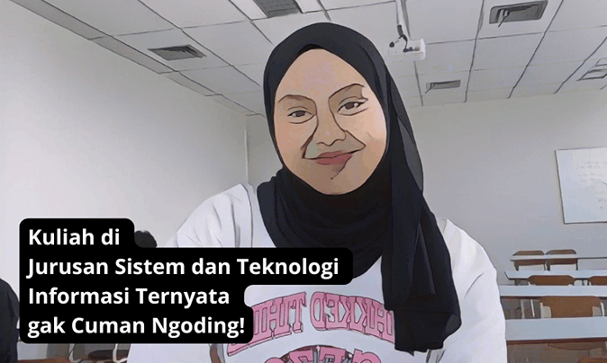 Kuliah di Jurusan Sistem dan Teknologi Informasi Ternyata gak Cuman Ngoding!