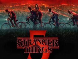 “Stranger Things” Musim Terakhir Siap Tayang di Netflix, Dibagi Jadi Tiga Babak Epik!