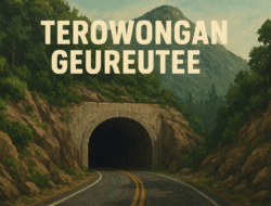 Terowongan Geureutee dan Kekayaan yang Tersembunyi di Perut Aceh