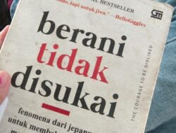 Buku “Berani Tidak Disukai” Ajak Pembaca Temukan Kebebasan Diri