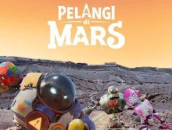 Film Anak “Pelangi di Mars” Hadirkan Gabungan Live Action dan 3D