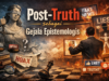 Post-Truth dan Krisis Epistemologis: Ketika Perasaan Mengalahkan Fakta