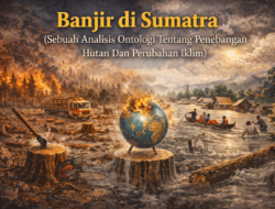 Banjir Sumatra dan Penebangan Hutan: Tinjauan Ontologi Lingkungan