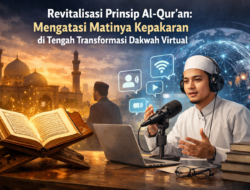 Revitalisasi Prinsip Al-Qur’an: Mengatasi Matinya Kepakaran di Tengah Transformasi Dakwah Virtual