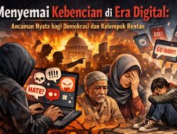Analisis Menyemai Kebencian di Era Digital: Ancaman Nyata bagi Demokrasi dan Kelompok Rentan