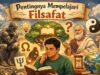 Pentingnya Mempelajari Filsafat