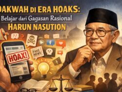 Dakwah di Era Hoaks: Belajar dari Gagasan Rasional Harun Nasution