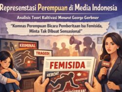 Representasi Perempuan di Media Indonesia: Analisis Teori Kultivasi Menurut George Garbner terhadap Berita “Komnas Perempuan Bicara Pemberitaan Isu Femisida, Minta Tak Dibuat Sensasional”