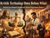 Kritik Terhadap Ilmu Bebas Nilai: Refleksi Atas Dampak Sekularisasi Dalam Pengetahuan Modern