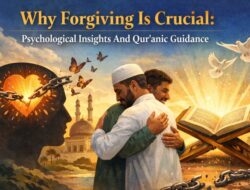 Why Forgiving Is Crucial: Psychological Insights And Qur’anic Guidance