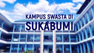 Kampus Swasta Terbaik di Sukabumi