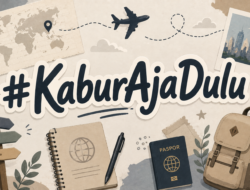Fenomena “Kabur Aja Dulu”: Tren Sesaat atau Langkah Strategis Membangun Masa Depan?