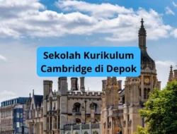 5 Pilihan Sekolah dengan Kurikulum Cambridge di Depok